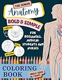 Anatomy Coloring Book for Beginners Color and Learn: A Human Body Workbook and Study Guide with Bold and Simple Illustrations perfect for Nurses and Medical Students.