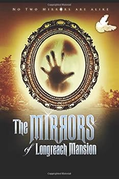 Paperback The Mirrors of Longreach Mansion - Extended Version (Volume) Book