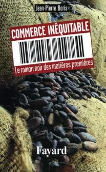 Paperback Commerce inéquitable: Le roman noir des matières premières [French] Book