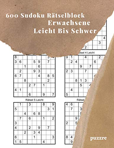 600 Sudoku Rätselblock Erwachsene Leicht Bis Schwer: Denksport Spiele Rätselbuch Für Erwachsene (German Edition)
