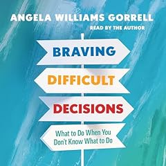 Braving Difficult Decisions Audiolibro Por Angela Williams Gorrell arte de portada