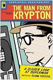 The Man from Krypton: A Closer Look at Superman (Smart Pop Series)