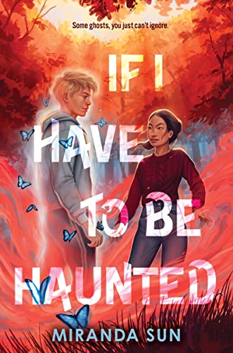 If I Have to Be Haunted: A Snarky YA Contemporary Fantasy About a Ghost Speaker and Her Impossible Nemesis