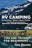 RV Camping Everything I Wish I Knew Earlier: Practical Trailer Organization Tips and Tricks for Beginners