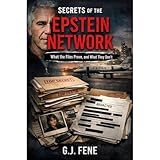 Secrets of the Epstein Network: What the Files Prove, and What They Don’t