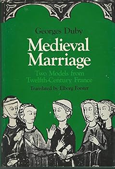 Medieval Marriage: Two Models from Twelfth-Century France
