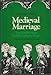 Medieval Marriage: Two Models from Twelfth-Century France (The Johns Hopkins Symposia in Comparative History)