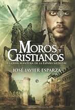 Moros y cristianos: la gran aventura de la España medieval (La Reconquista nº 2)