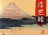  Montagne et paysage dans l\'estampe japonaise