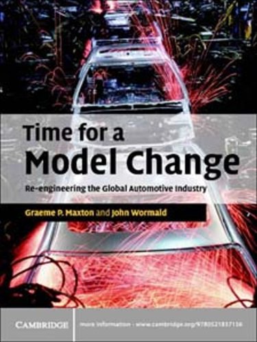 Time for a Model Change: Re-engineering the Global Automotive Industry