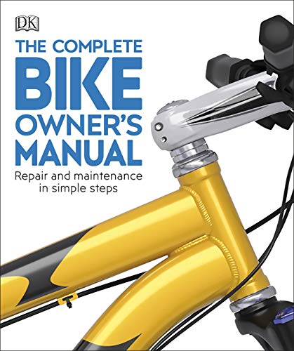 The Complete Bike Owner’s Manual: Repair