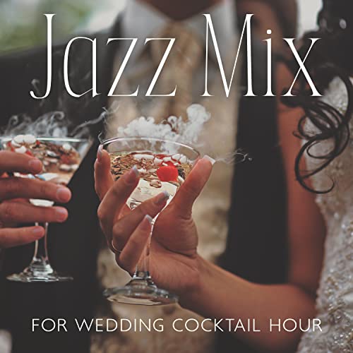 Play Jazz Mix for Wedding Cocktail Hour by Instrumental Wedding Music