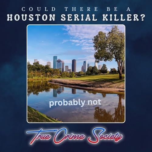 Bodies in the Bayou | Could there be a serial killer in Houston?