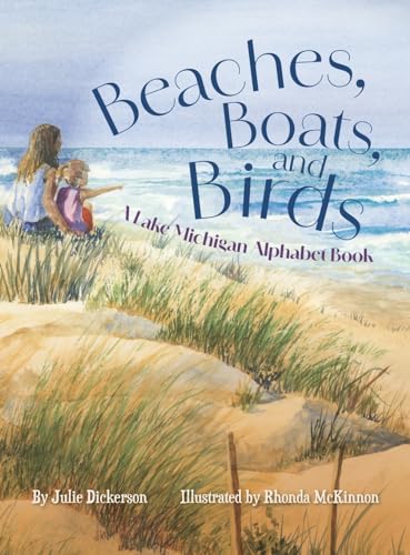 Beaches, Boats, and Birds: A Lake Michigan Alphabet Book