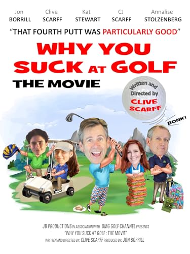 Why You Suck at Golf: The Movie