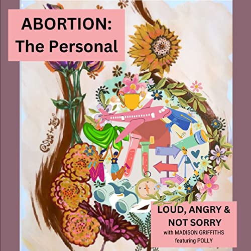 Couverture de Abortion Pt 1: The Personal with Madison Griffiths interview with Polly