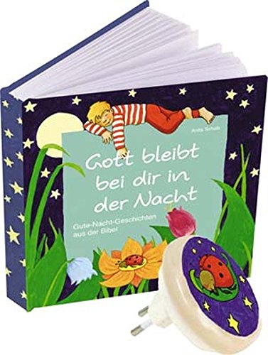 Gott bleibt bei dir in der Nacht: Gute-Nacht-Geschichten aus der Bibel Gott bleibt bei dir in der Nacht: Gute-Nacht-Geschichten aus der Bibel