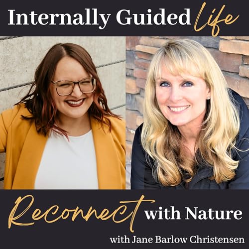 E57. Reconnect with Nature: Herbal Remedies, Intuition, and Healing in a Changing World with Jane Barlow Christensen