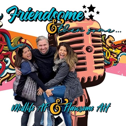 Friendsome and Then Some Podcast By ModPod Studio cover art