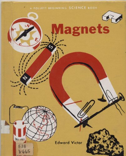 Magnets (Follett beginning science books) B0006AXORA Book Cover