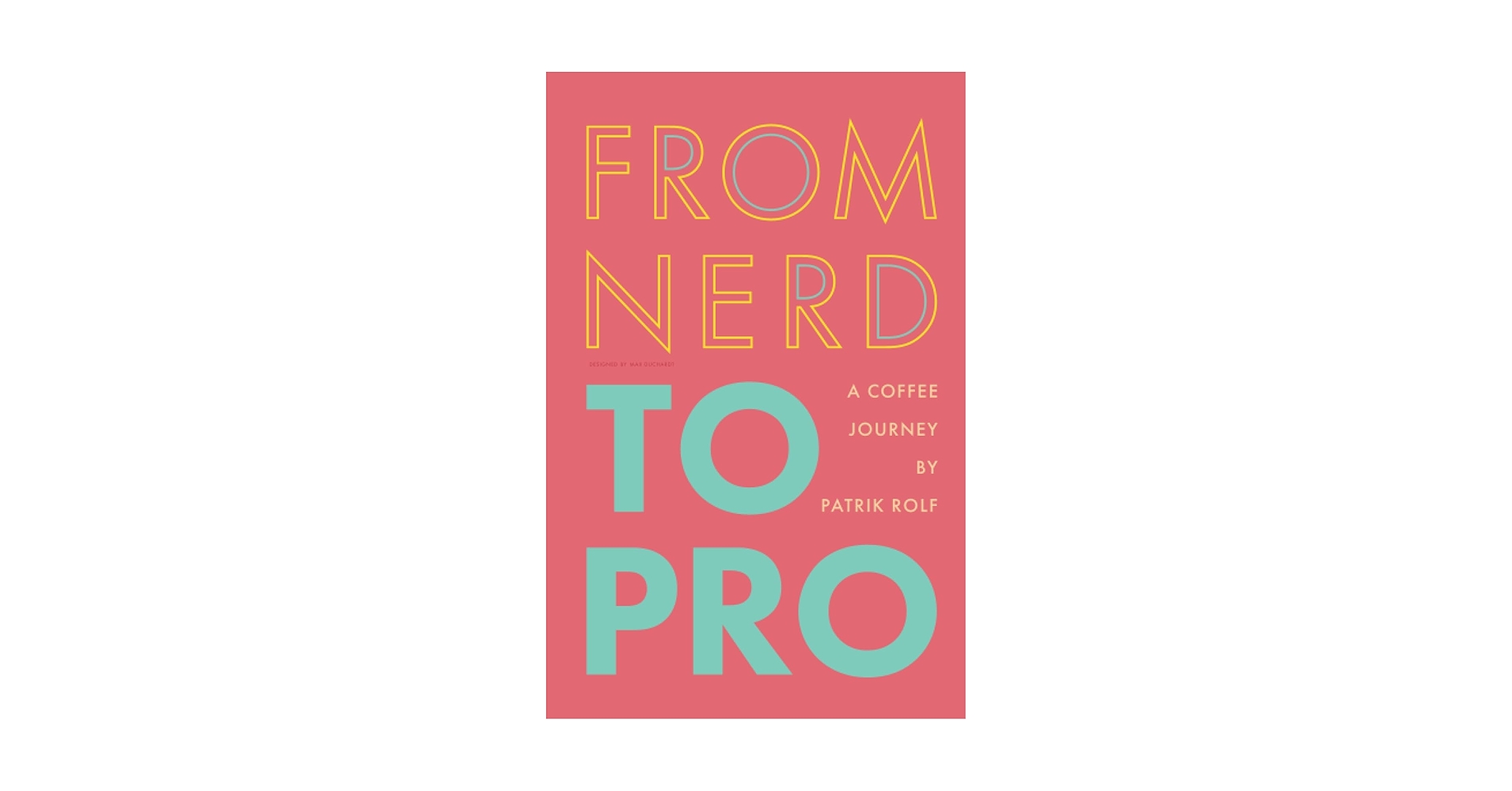 洋書 From Nerd to Pro From Nerd to Pro: A Coffee Journey: Rolf, Patrik