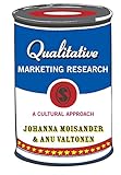 Qualitative Marketing Research: A Cultural Approach (Introducing Qualitative Methods series)