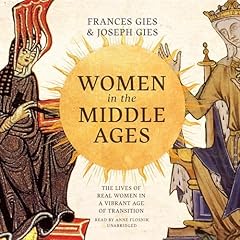 Women in the Middle Ages Audiobook By Frances Gies, Joseph Gies cover art