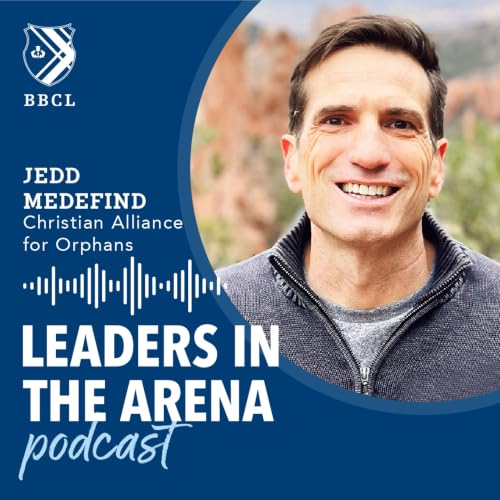 Leadership Where It's Needed Most | Leaders in the Arena Podcast
