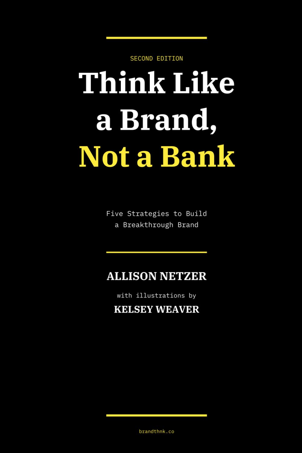 Think Like a Brand: Not a Bank - Second Edition