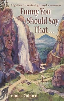 Paperback Funny You Should Say That--: A Lighthearted Awakening to Psychic Awareness Book