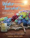 Water Me Next Week: A Succulent's Plea