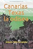 CANARIAS TEXAS LA ODISEA (Spanish Edition)