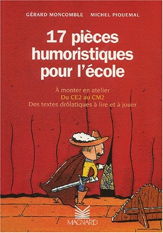 17 pièces humoristiques pour l'école du CE2 au CM2