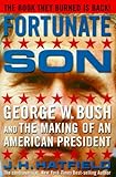 Fortunate Son: George W. Bush And The Making Of An American President