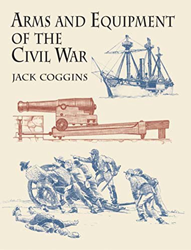 Télécharger Arms and Equipment of the Civil War (English Edition) Livre PDF Gratuit