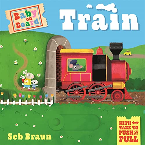 Baby On Board: Train: A Push, Pull, Slide Tab Book
