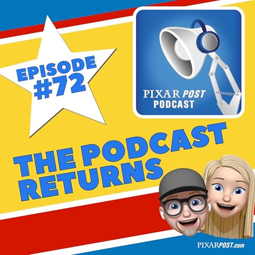 #072 &ndash; The Return of the Pixar Post Podcast