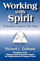 Working with Spirit : To Replace Control with Trust 0970544693 Book Cover