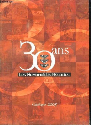 30 ANS. LES HUMANOIDES ASSOCIES. CATALOGUE 2005.
