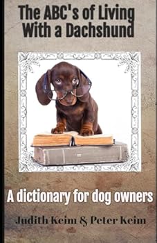 Paperback The ABC's of Living With a Dachshund: A Dachshund Dictionary Book