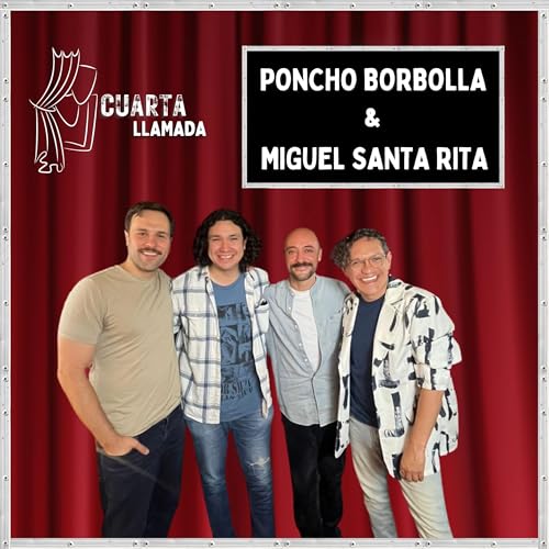 Poncho Borbolla & Miguel Santa Rita - T2 - Ep. 2 - Cuarta Llamada cover art
