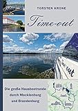 hausboot mieten brandenburg ohne führerschein  Time-out: Die große Hausbootrunde durch Mecklenburg und Brandenburg