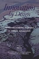 Innovation By Design: Improving Learning Networks in Coastal Management 0971759251 Book Cover