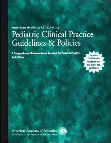 Pediatric Clinical Practice Guidelines & Policies: A Compendium of Evidence-Based Research for Pediatric Practice Paperback – January 1, 2002