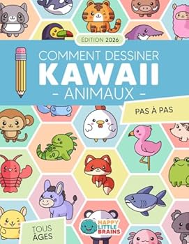 Comment Dessiner des Animaux Kawaii: 101 Dessins Super Mignons Pour Apprendre à Dessiner des Animaux Pas à Pas