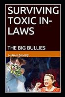 SURVIVING TOXIC IN-LAWS: THE BIG BULLIES 1981051120 Book Cover