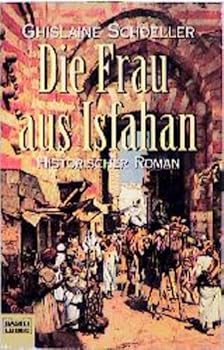 Paperback Die Frau aus Isfahan. Historischer Roman. [German] Book