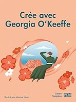 Crée avec Georgia O'Keeffe 2844269036 Book Cover