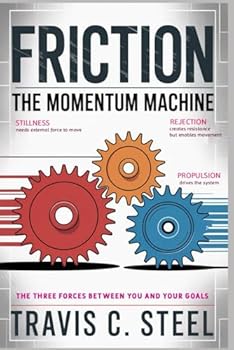 Paperback FRICTION: The Momentum Machine: The Three Forces Between You and Your Goals Book