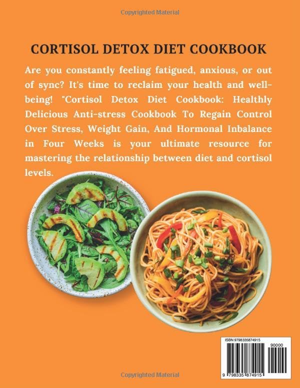 CORTISOL DETOX DIET COOKBOOK: Healthly Delicious Anti-stress Cookbook To Regain Control Over Stress, Weight Gain, And Hormonal Inbalance in Four Weeks - Image 2